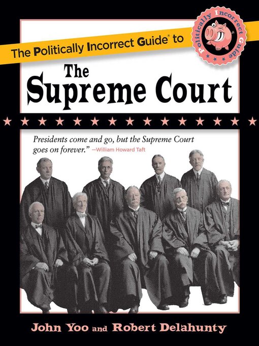 Title details for The Politically Incorrect Guide to the Supreme Court by John Yoo - Wait list